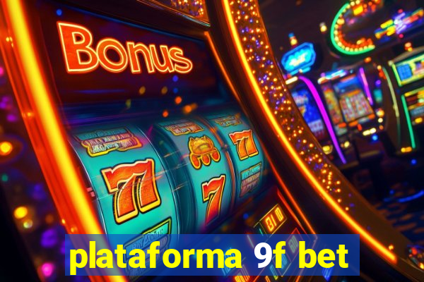 plataforma 9f bet